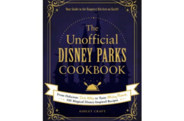 The Unofficial Disney Parks Cookbook Only $11.99 (Reg. $22)!